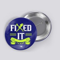 Fixed It Handy Mr Fix It Repair Fixing Tinkerer Gift Button