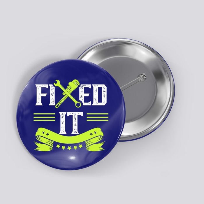 Fixed It Handy Mr Fix It Repair Fixing Tinkerer Gift Button