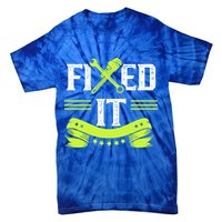 Fixed It Handy Mr Fix It Repair Fixing Tinkerer Gift Tie-Dye T-Shirt