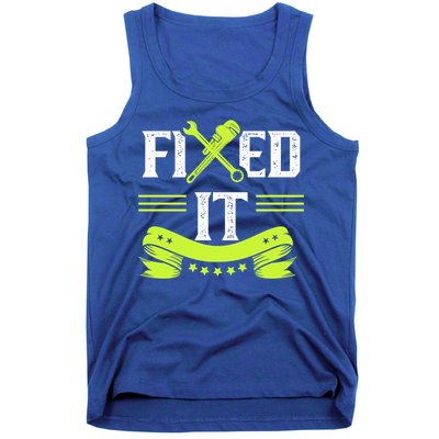 Fixed It Handy Mr Fix It Repair Fixing Tinkerer Gift Tank Top