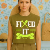 Fixed It Handy Mr Fix It Repair Fixing Tinkerer Gift Garment-Dyed Women's Muscle Tee