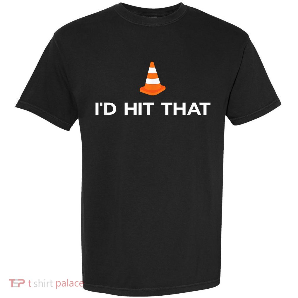 Funny I'd Hit That Traffic Cone Pun Garment-Dyed Heavyweight T-Shirt