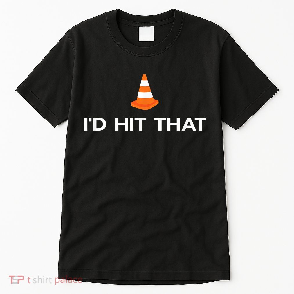 Funny I'd Hit That Traffic Cone Pun Tall T-Shirt
