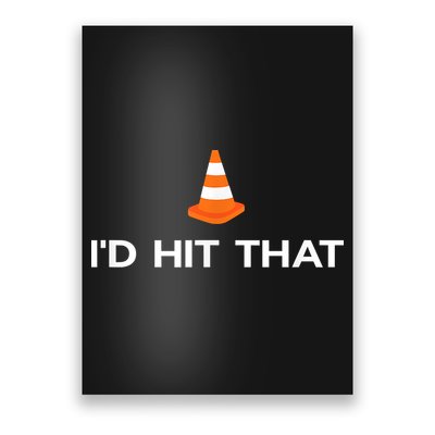 Funny I'd Hit That Traffic Cone Pun Poster