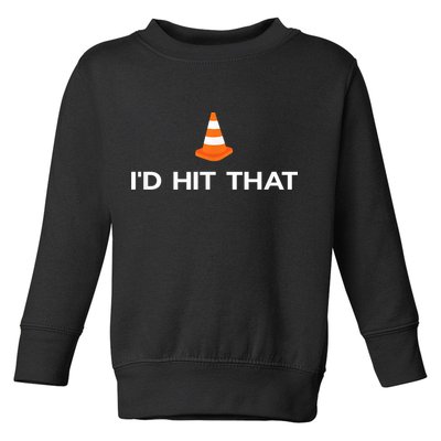 Funny I'd Hit That Traffic Cone Pun Toddler Sweatshirt