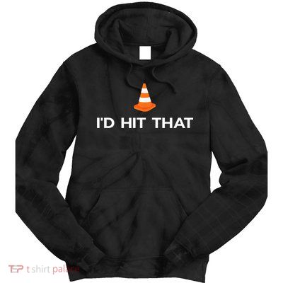 Funny I'd Hit That Traffic Cone Pun Tie Dye Hoodie