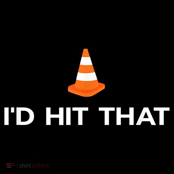 Funny I'd Hit That Traffic Cone Pun Womens T-Shirt