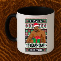 Funny I Have A Big Package For You Ugly Christmas Sweater Mug