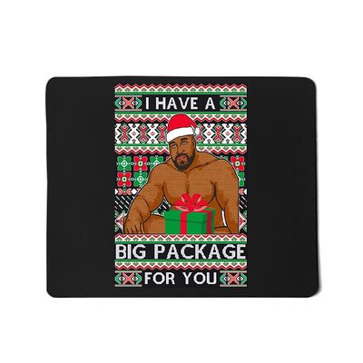 Funny I Have A Big Package For You Ugly Christmas Sweater Mousepad