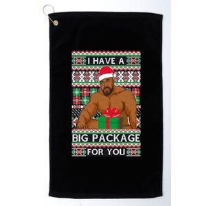 Funny I Have A Big Package For You Ugly Christmas Sweater Platinum Collection Golf Towel