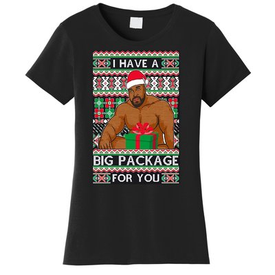 Funny I Have A Big Package For You Ugly Christmas Sweater Women's T-Shirt