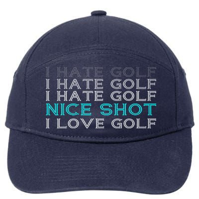 Funny I Hate Golf Nice Shot I Love Golf Gift 7-Panel Snapback Hat