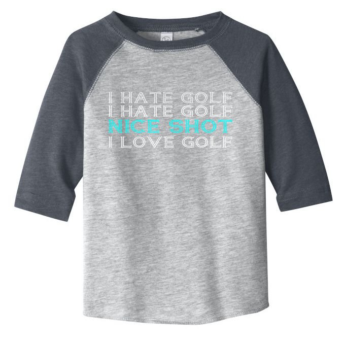 Funny I Hate Golf Nice Shot I Love Golf Gift Toddler Fine Jersey T-Shirt