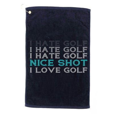 Funny I Hate Golf Nice Shot I Love Golf Gift Golf Towel