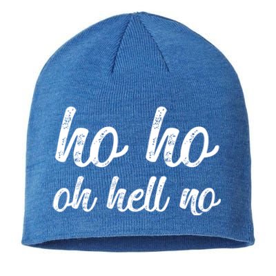 Funny I Hate Christmas Ho Ho Oh Hell No Its Too Early Cool Gift Sustainable Beanie