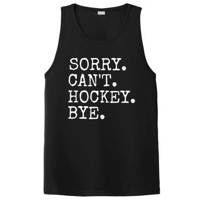 Funny Ice Hockey Sorry CanT Hockey Bye Hockey Player Gift PosiCharge Competitor Tank