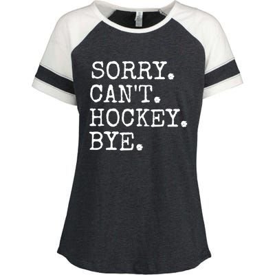 Funny Ice Hockey Sorry CanT Hockey Bye Hockey Player Gift Enza Ladies Jersey Colorblock Tee