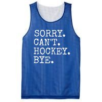 Funny Ice Hockey Sorry CanT Hockey Bye Hockey Player Gift Mesh Reversible Basketball Jersey Tank