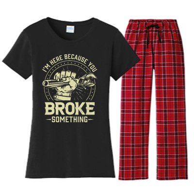 Funny Im Here Because You Broke Something Mechanic Handyman Women's Flannel Pajama Set