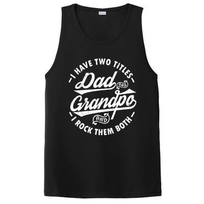 Funny I Have Two Titles Dad And Grandpa I Rock Them Both Gift PosiCharge Competitor Tank