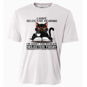 Funny I Have Selective Hearing You Werent Selected Cat Humor Cooling Performance Crew T-Shirt