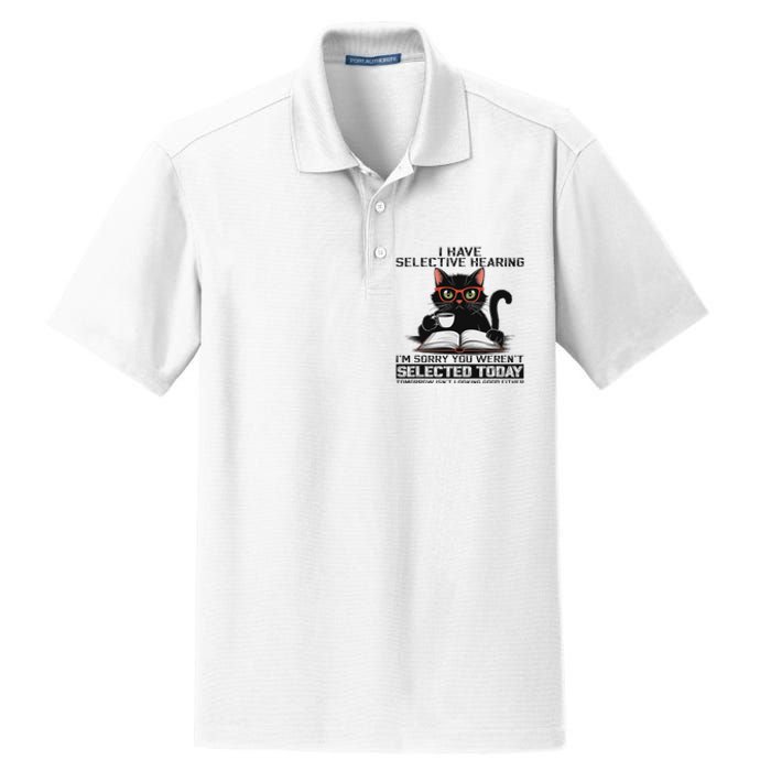 Funny I Have Selective Hearing You Werent Selected Cat Humor Dry Zone Grid Polo