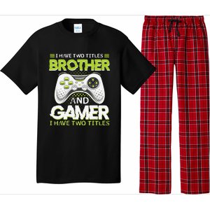 Funny I Have Two Titles Brothers And Gamer Video Game Pajama Set