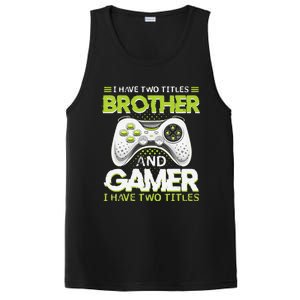 Funny I Have Two Titles Brothers And Gamer Video Game PosiCharge Competitor Tank