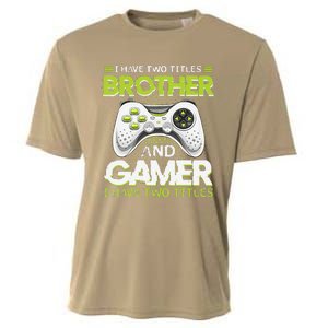 Funny I Have Two Titles Brothers And Gamer Video Game Cooling Performance Crew T-Shirt