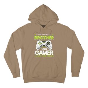 Funny I Have Two Titles Brothers And Gamer Video Game Hoodie