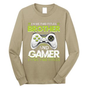 Funny I Have Two Titles Brothers And Gamer Video Game Long Sleeve Shirt