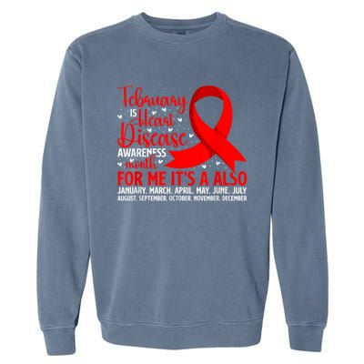 February Is Heart Disease Awareness Month Heart Disease Garment-Dyed Sweatshirt