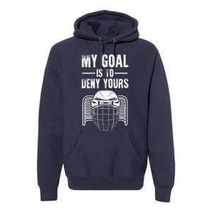 Funny Ice Hockey Goalie Design Hockey Player Premium Hoodie