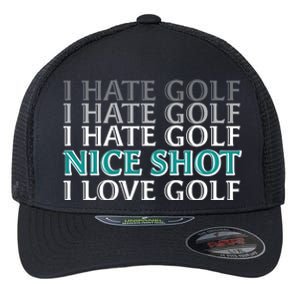 Funny I Hate Love Golf Nice Shot Flexfit Unipanel Trucker Cap