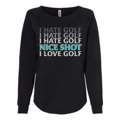 Funny I Hate Love Golf Nice Shot Womens California Wash Sweatshirt