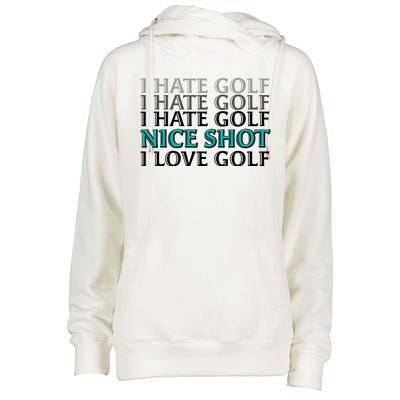 Funny I Hate Love Golf Nice Shot Womens Funnel Neck Pullover Hood