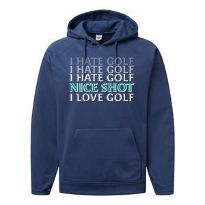 Funny I Hate Love Golf Nice Shot Performance Fleece Hoodie