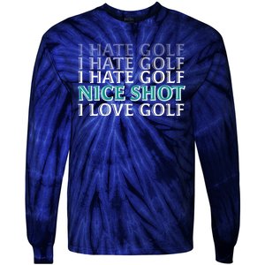 Funny I Hate Love Golf Nice Shot Tie-Dye Long Sleeve Shirt