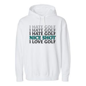 Funny I Hate Love Golf Nice Shot Garment-Dyed Fleece Hoodie