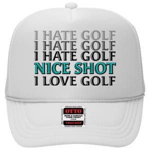 Funny I Hate Love Golf Nice Shot High Crown Mesh Back Trucker Hat