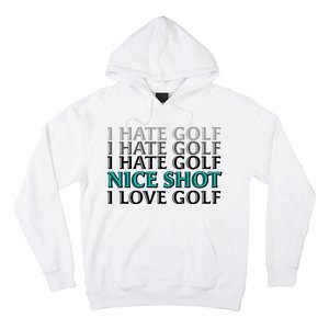 Funny I Hate Love Golf Nice Shot Hoodie