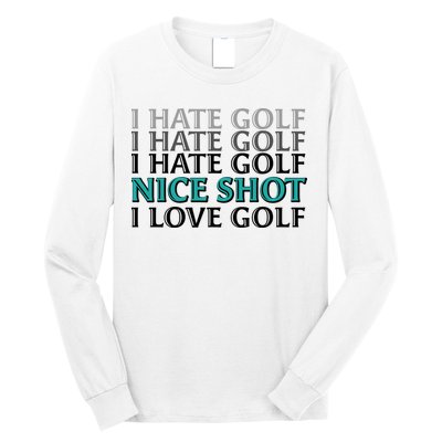 Funny I Hate Love Golf Nice Shot Long Sleeve Shirt