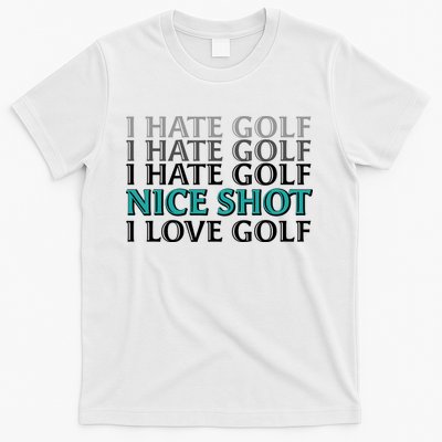 Funny I Hate Love Golf Nice Shot T-Shirt