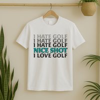 Funny I Hate Love Golf Nice Shot T-Shirt