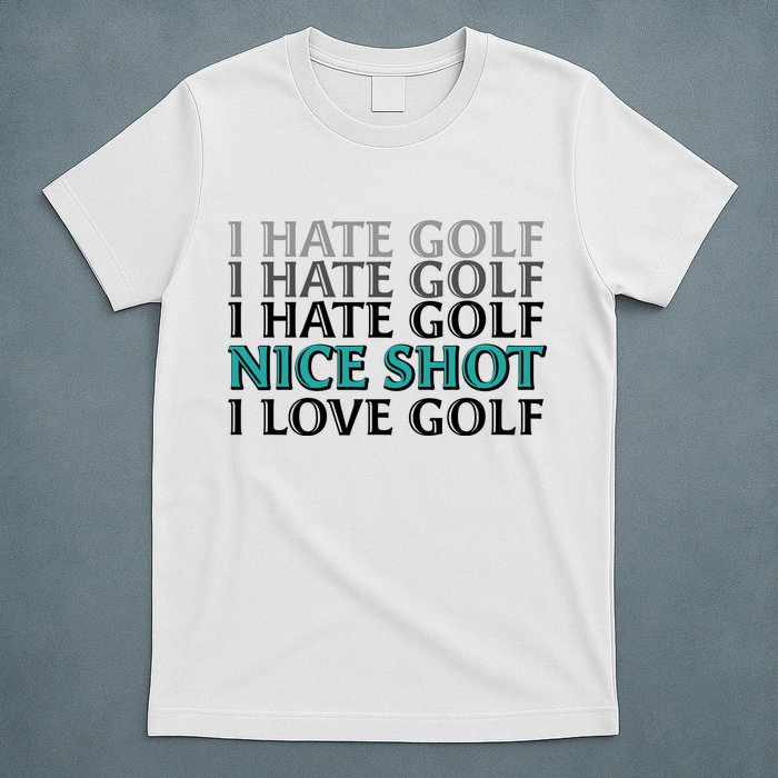 Funny I Hate Love Golf Nice Shot T-Shirt