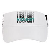 Funny I Hate Love Golf Nice Shot Adult Drive Performance Visor