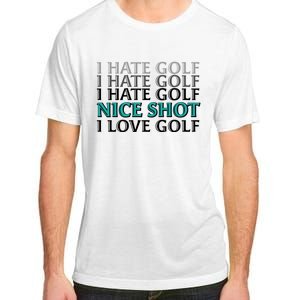 Funny I Hate Love Golf Nice Shot Adult ChromaSoft Performance T-Shirt