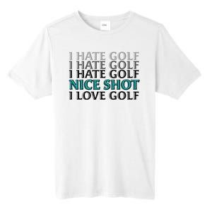 Funny I Hate Love Golf Nice Shot Tall Fusion ChromaSoft Performance T-Shirt