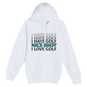 Funny I Hate Love Golf Nice Shot Premium Pullover Hoodie