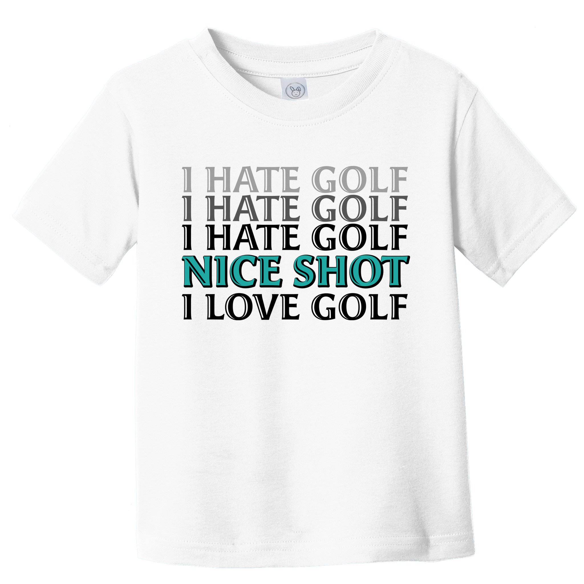 Funny I Hate Love Golf Nice Shot Toddler T-Shirt